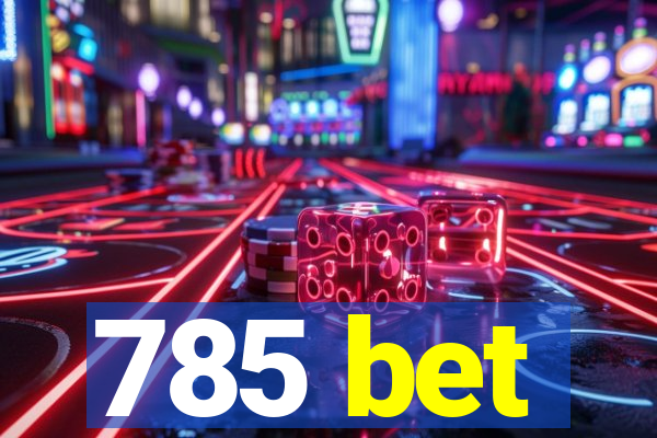 785 bet